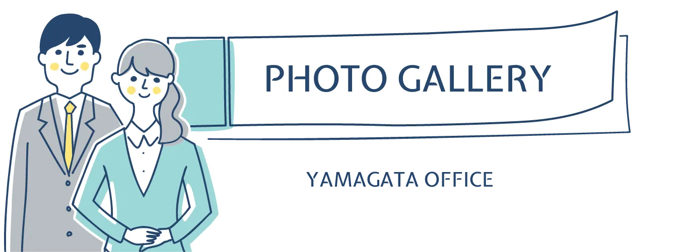 PHOTO GALLERY YAMAGATA OFFICE